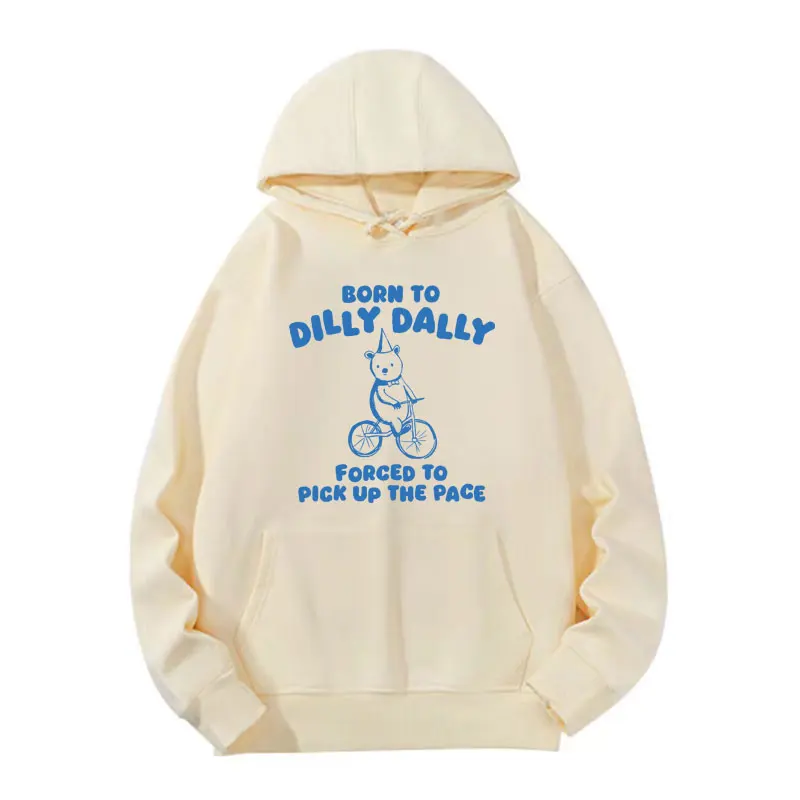 Cute Born To Dilly Dally Funny Meme Hoodie Vintage Casual Pullovers Sweatshirt for Men Women Fashion Oversized Hooded Streetwear