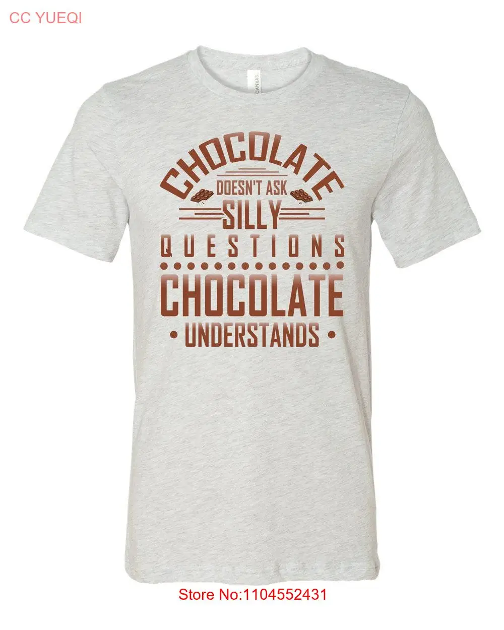 Chocolate no le solicite preguntas tongas entiendas camiseta unisex de manga larga o corta