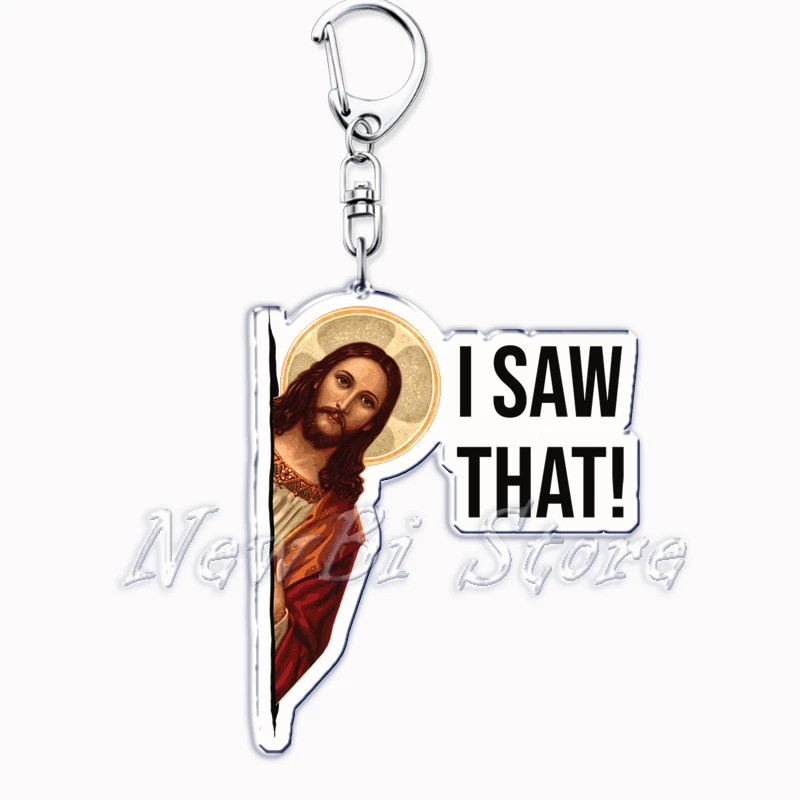 Funny Jesus is Watching I Saw That Meme Key Chain Keychains Ring for Accessories Bag Pendant Keyring Jewelry Fans Gifts