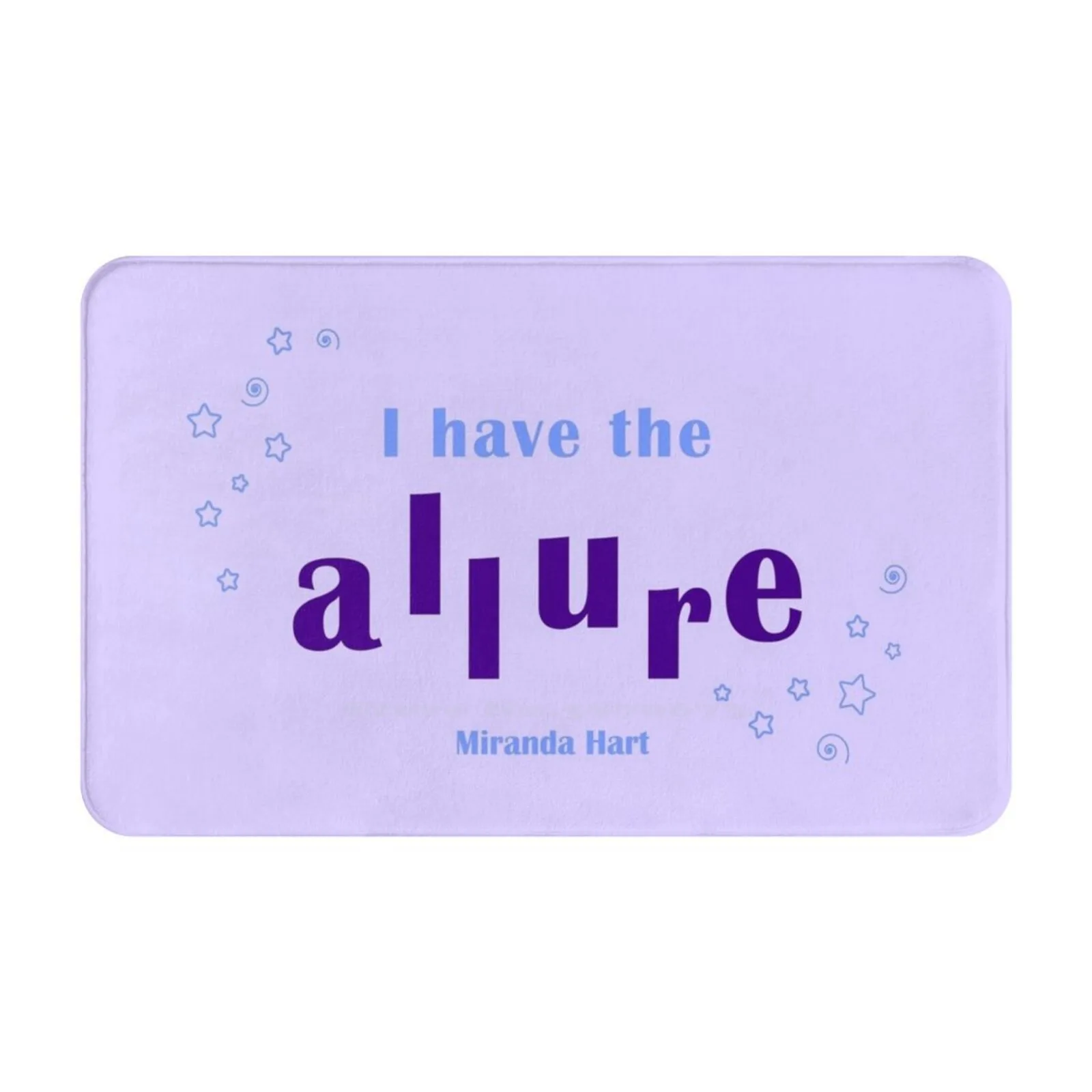 I Have The Allure Soft Cushion Car Home Carpet Door Mat British Comedy Miranda Hart Funny Sitcom Brooklyn Nine Nine The Office