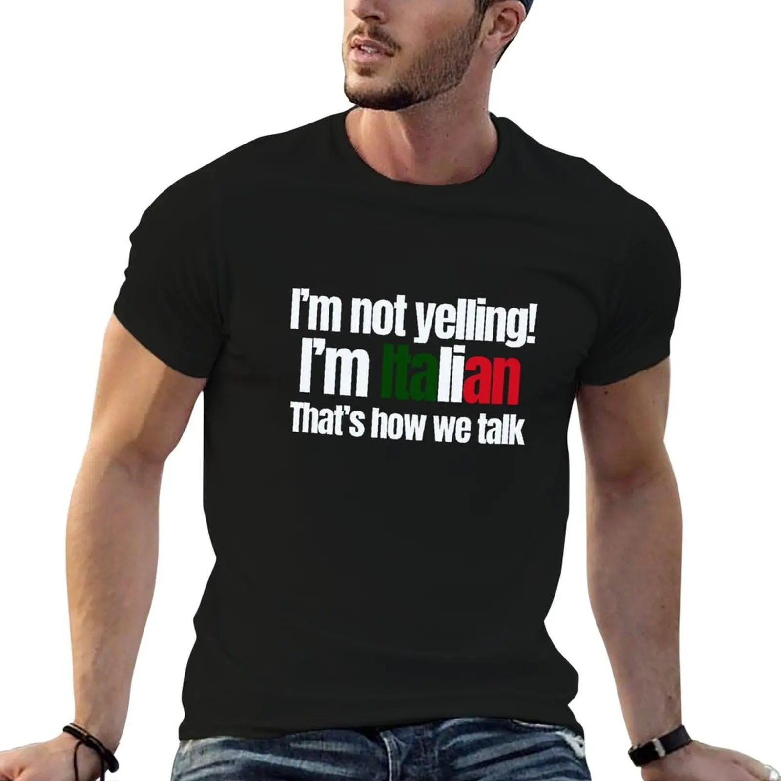 I'm not yelling. Im Italian. Thats how we talk. T-Shirt Basic Crew Neck Short Sleeve Top