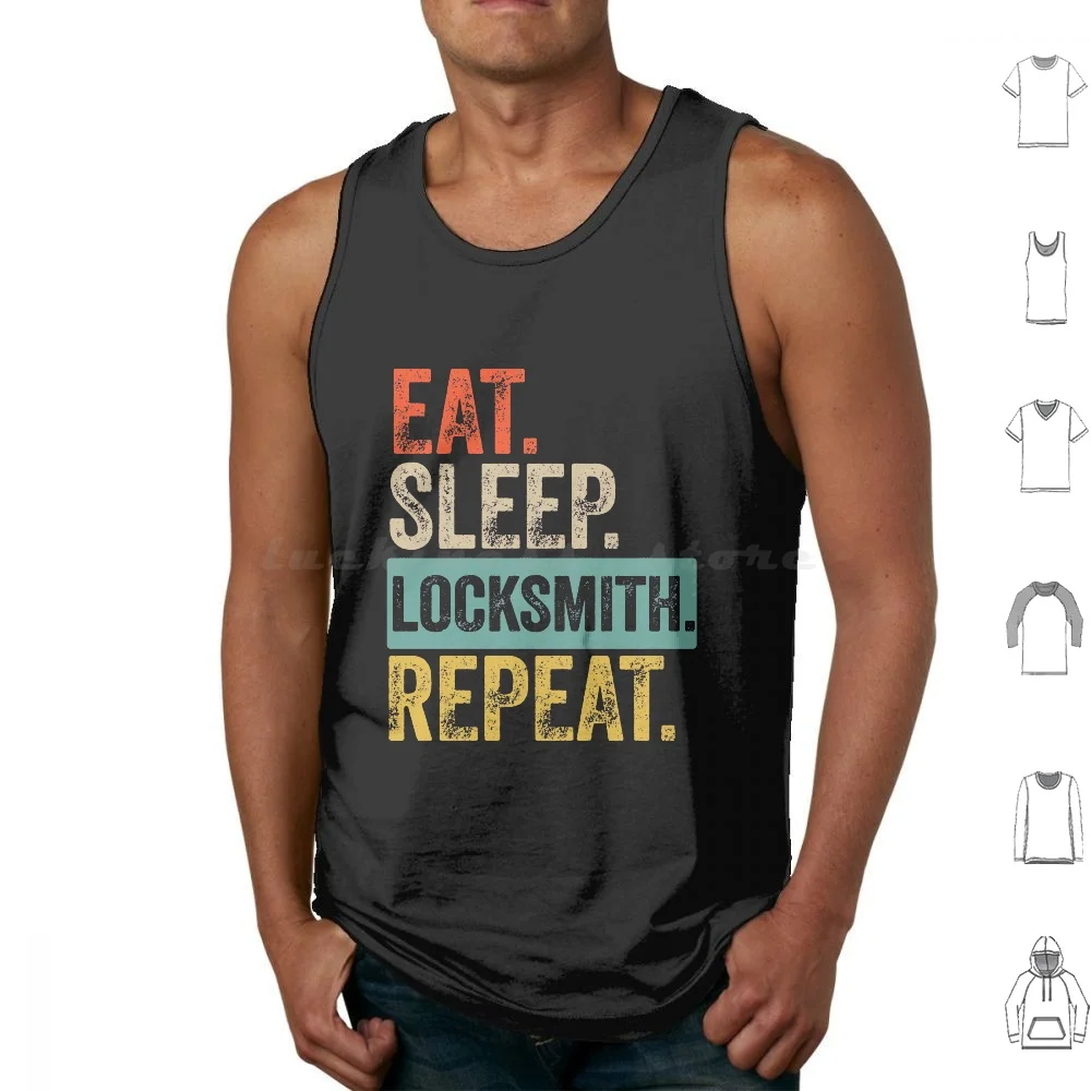 

Eat Sleep Locksmith Repeat Retro Vintage Tank Tops Print Cotton Locksmith Lock Funny Key Birthday Funny Locksmith