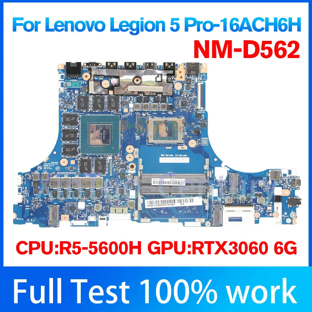 

NM-D562 Mainboard for Lenovo Legion 5 Pro-16ACH6H Laptop Motherboard CPU:R5-5600H GPU:RTX3060 6G DDR4 100% Tested work