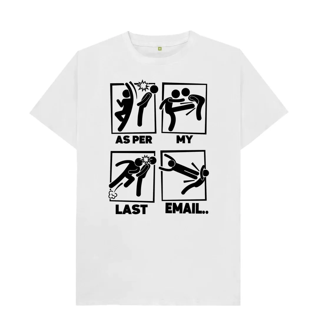 AS PER MY LAST EMAIL T-SHIRT  Cool Printed Crazy T Shirts Graphic  Cool  Family  T Shirts  Classic letter Printed T Shirts