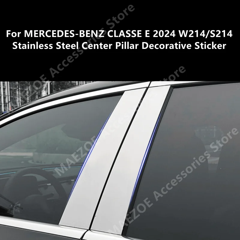 

For MERCEDES-BENZ CLASSE E 2024 W214/S214 Stainless Steel Center Pillar Decorative Sticker,Car Exterior Protection Accessories