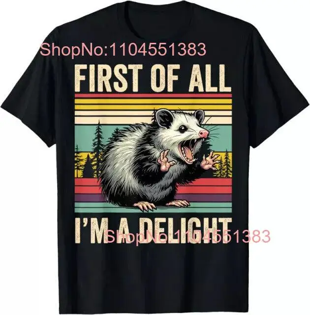 

Opossum First Of All Im A Delight Possum Funny Gift Unisex T-Shirt
