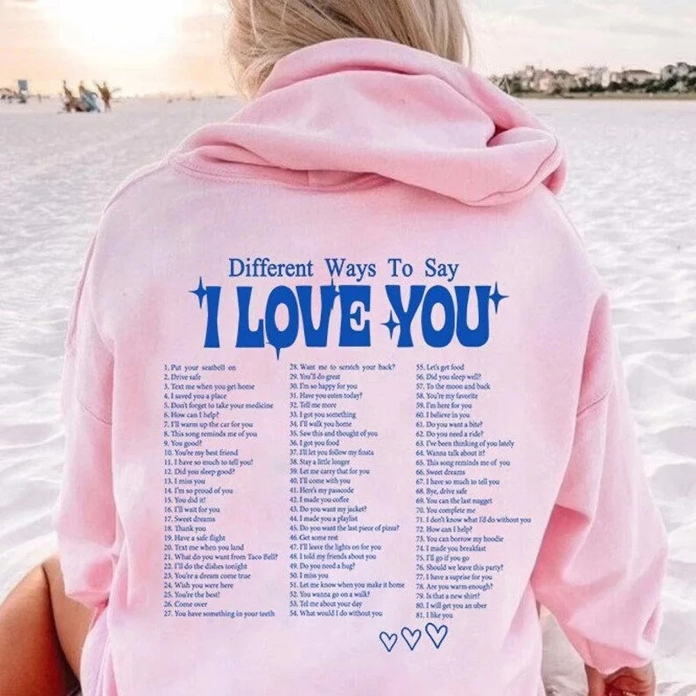 Different Ways To Say I Love You Hoodie Cute Couple Love Quote Pullover Trendy Vsco Hooded Sweatshirt Tumblr  Aesthetic Hoodies