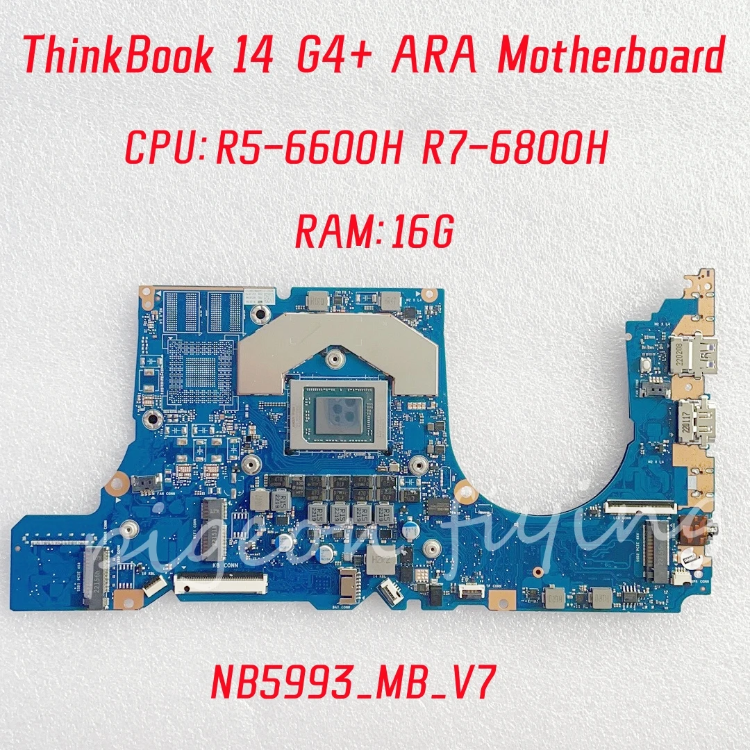 NB5993_MB_V7 For ThinkBook 14 G4+ ARA Laptop Motherboard CPU: R5-6600H R7-6800H RAM:16G FRU: 5B21J01041 5B21J01045 5B21J01046