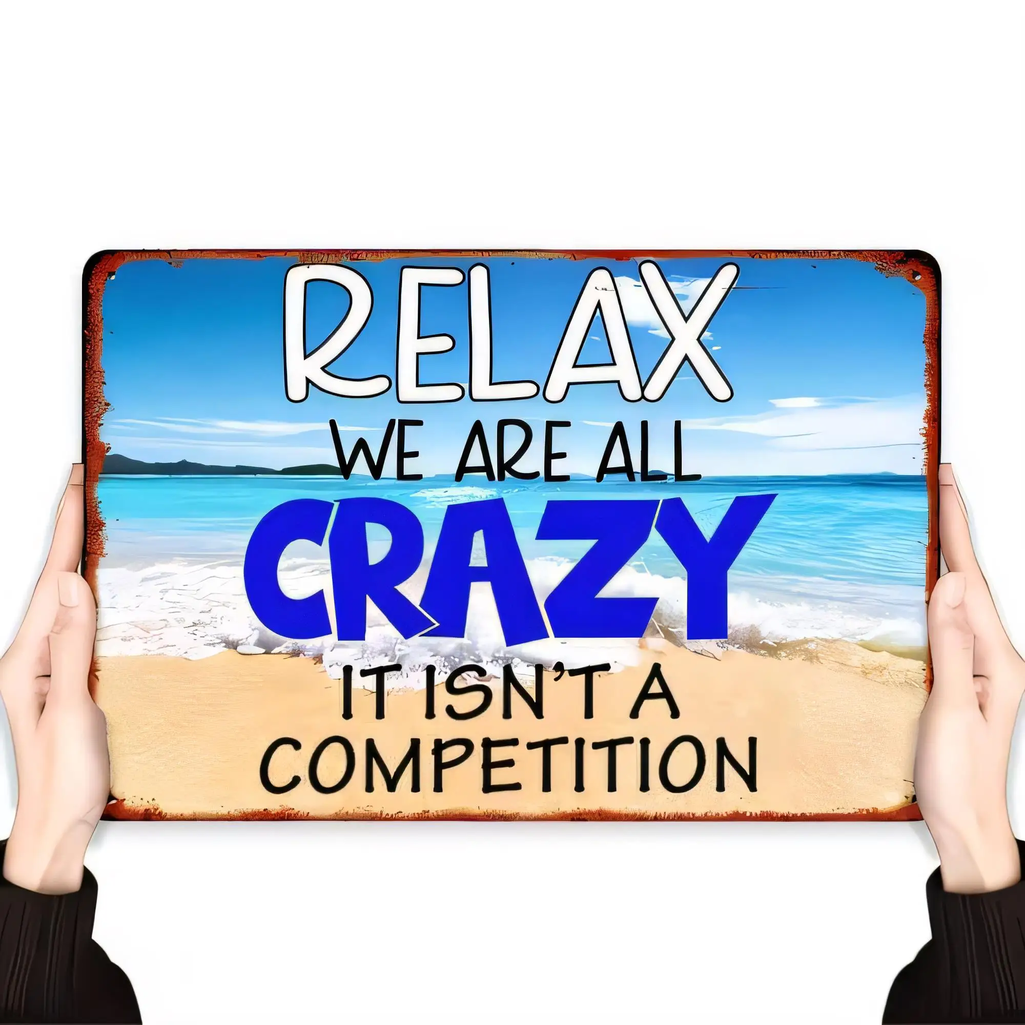 Tin Sign Relax We Are All Crazy It Isn't A Competition Beach Ocean Vintage Metal Poster Wall Decor for Living Room Bar Cafe Man