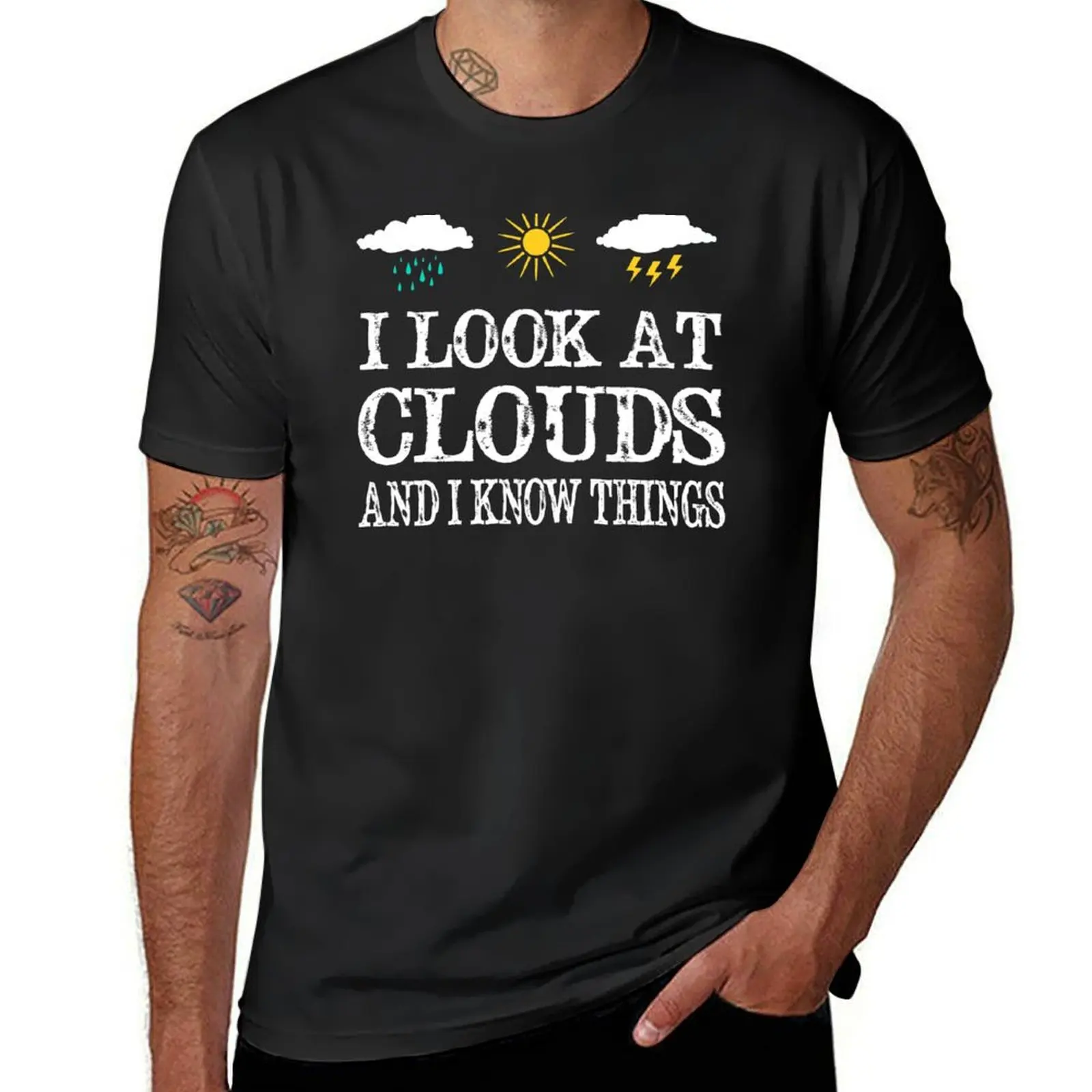 Meteorologist I look at Clouds and Know Things Meteorology T-Shirt cute tops customs vintage clothes mens tall t shirts