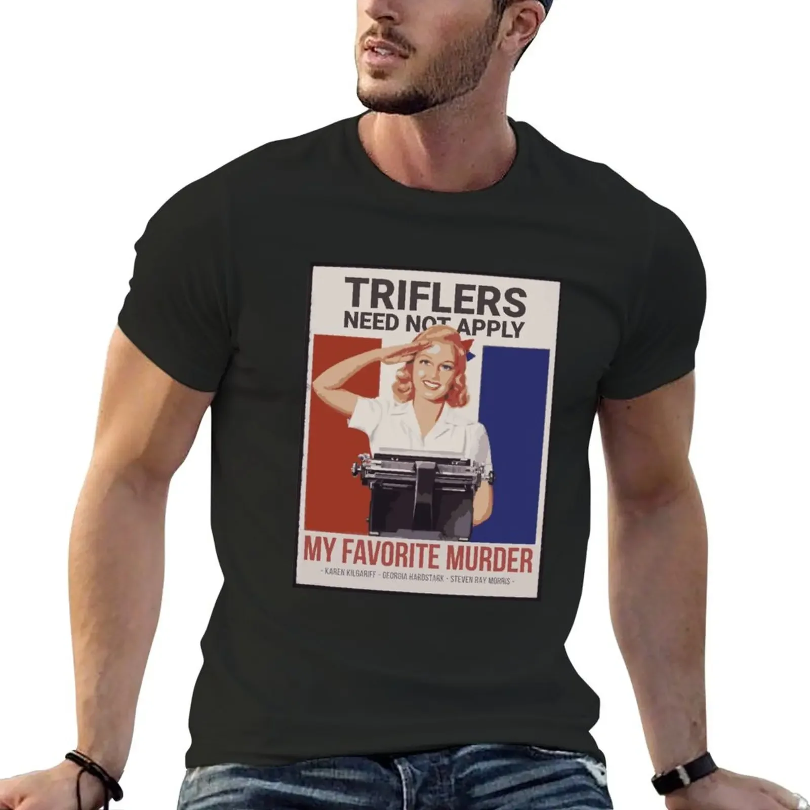 

Triflers need not apply T-Shirt shirts graphic anime summer clothes customs design your own compression shirt men