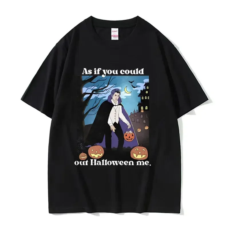 

AsIfYouCouldOutHalloweenMePrintTShirtMen'sWomenClothingFashionVintageTeeShirtCasualCottonShortSleeveT-рубашка