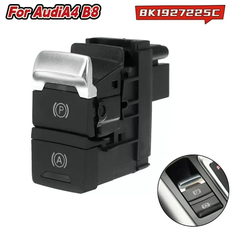 

Car Handbrake Hold Parking Brake Switch Button For A4 B8 2008-2016 8K1927225C Parking Hand Brake Switch Car Interior Parts