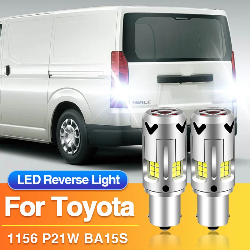 

2PCS P21W BA15S 1156 Led Reverse Light for Toyota Hilux 2004-2019/Avensis T22 T25 T27/Hiace 1995-2012 Canbus Back Up Bulbs Lamps