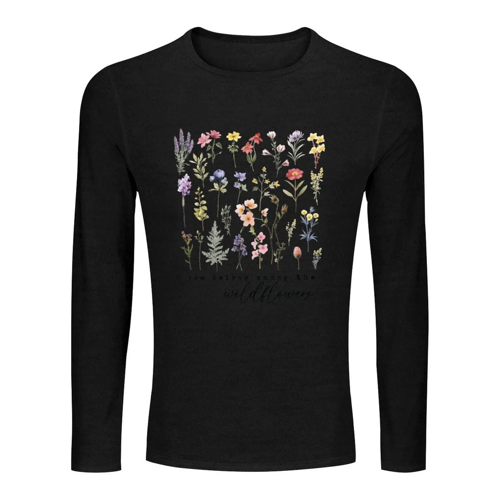 You Belong Among The Wildflowers Long T-Shirt custom t shirts design your own tees tops black t-shirts for men