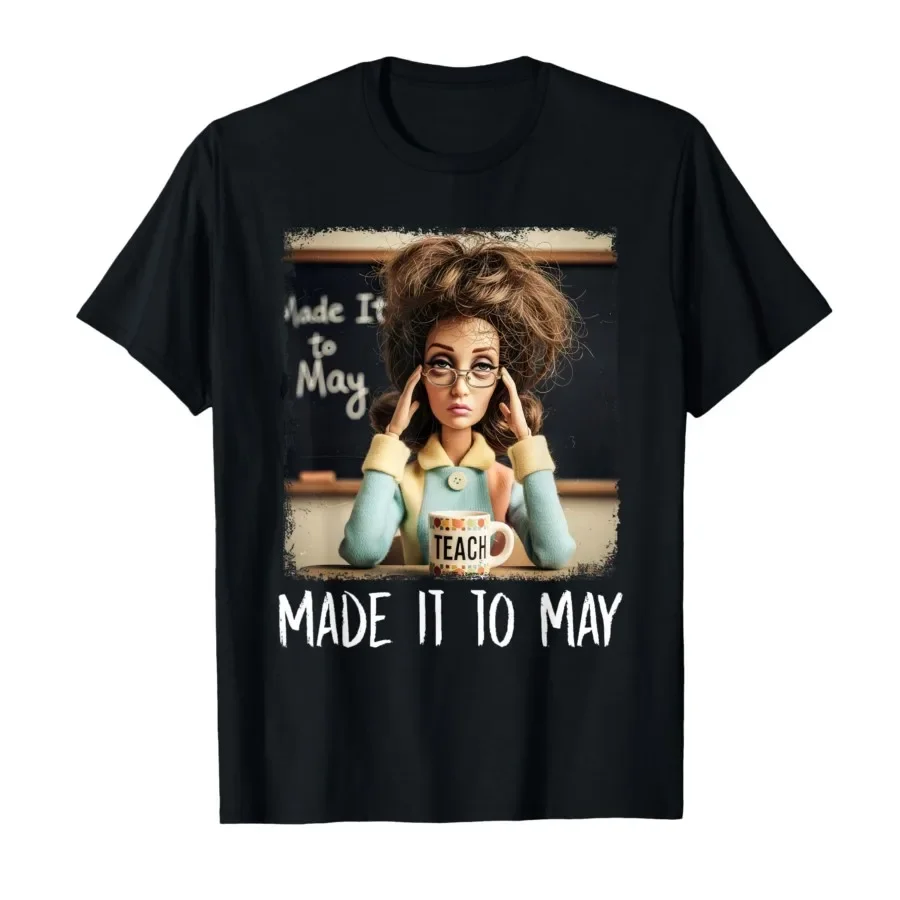 

Made It to May Funny Teacher Last Day School Students Staff T-shirt For Men Women 100% Cotton T Shirts Short Sleeve Tops 0501-1