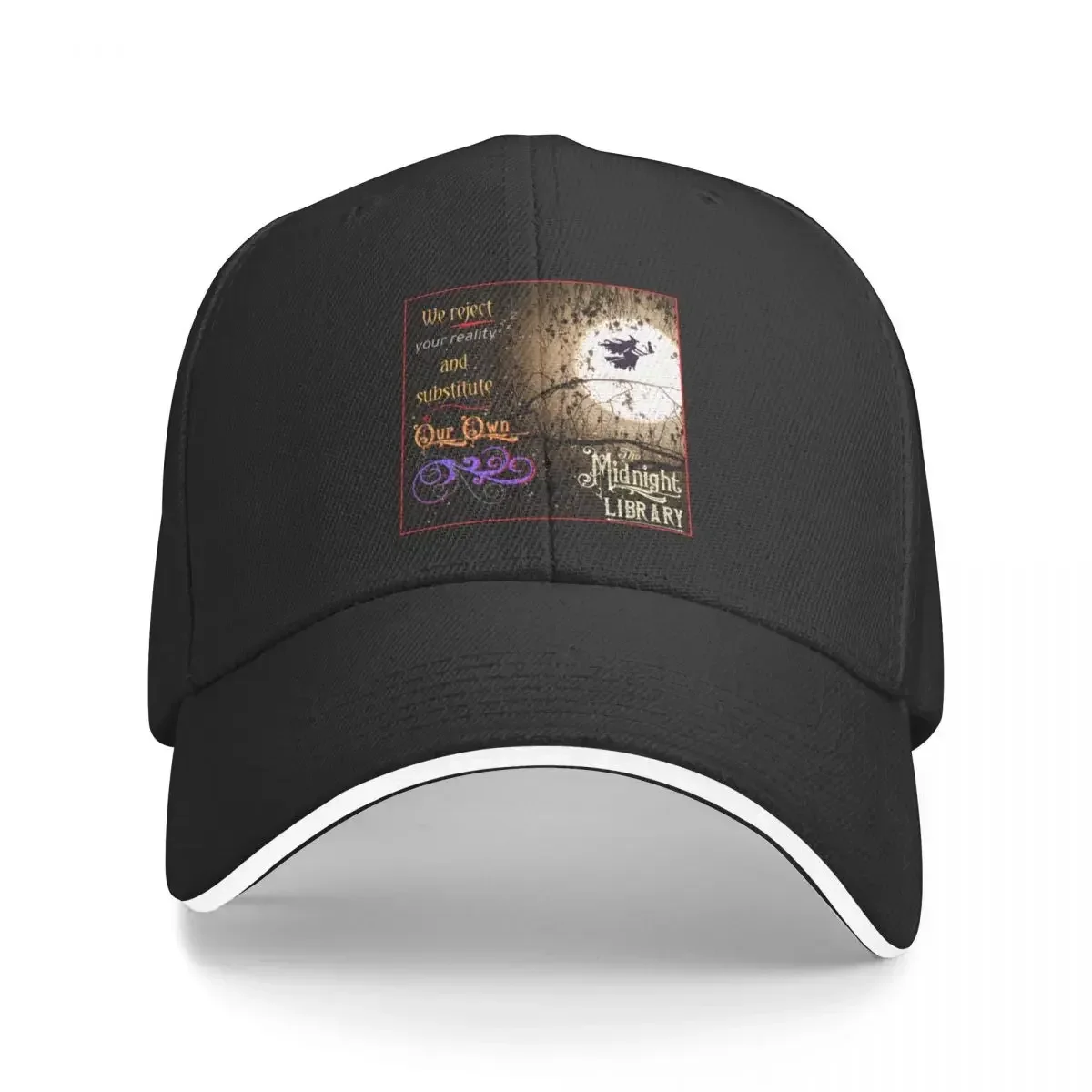 We Reject Your Reality and Substitute Our Own (The Midnight Library) Baseball Cap Sunscreen hiking hat Women Caps Men's