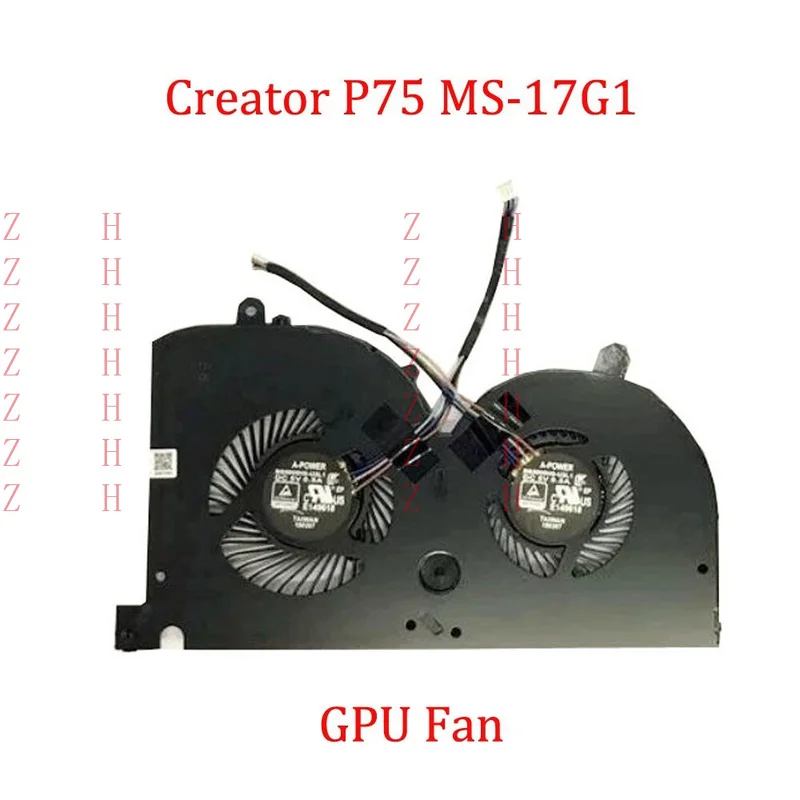 ZHZH   GPU Fan For MSI Creator P75 MS-17G1 P75 Creator 9SD 9SE 9SF 9SG MS-17G1 New