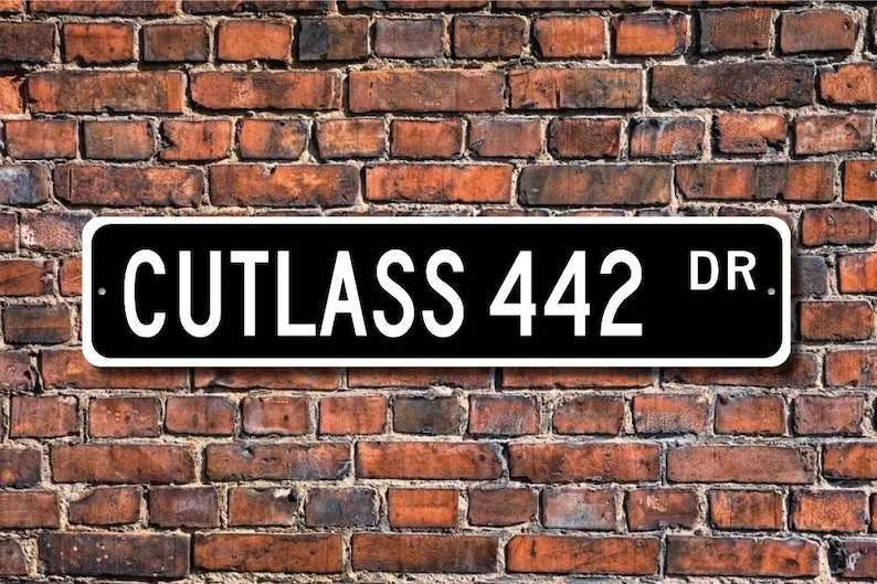 Cutlass 442 Olds, Oldsmobile Cutlass 442 sign, Oldsmobile Cutlass 442 owner, Oldsmobile vintage car, Custom Street Sign, Quality