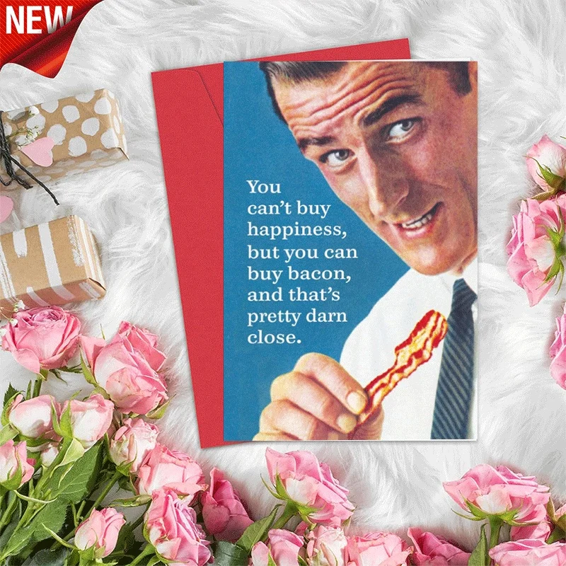 

Funny Bacon Theme Greeting Card, You Can't Buy Happiness But You Can Buy Bacon Humor Card for Food Lovers