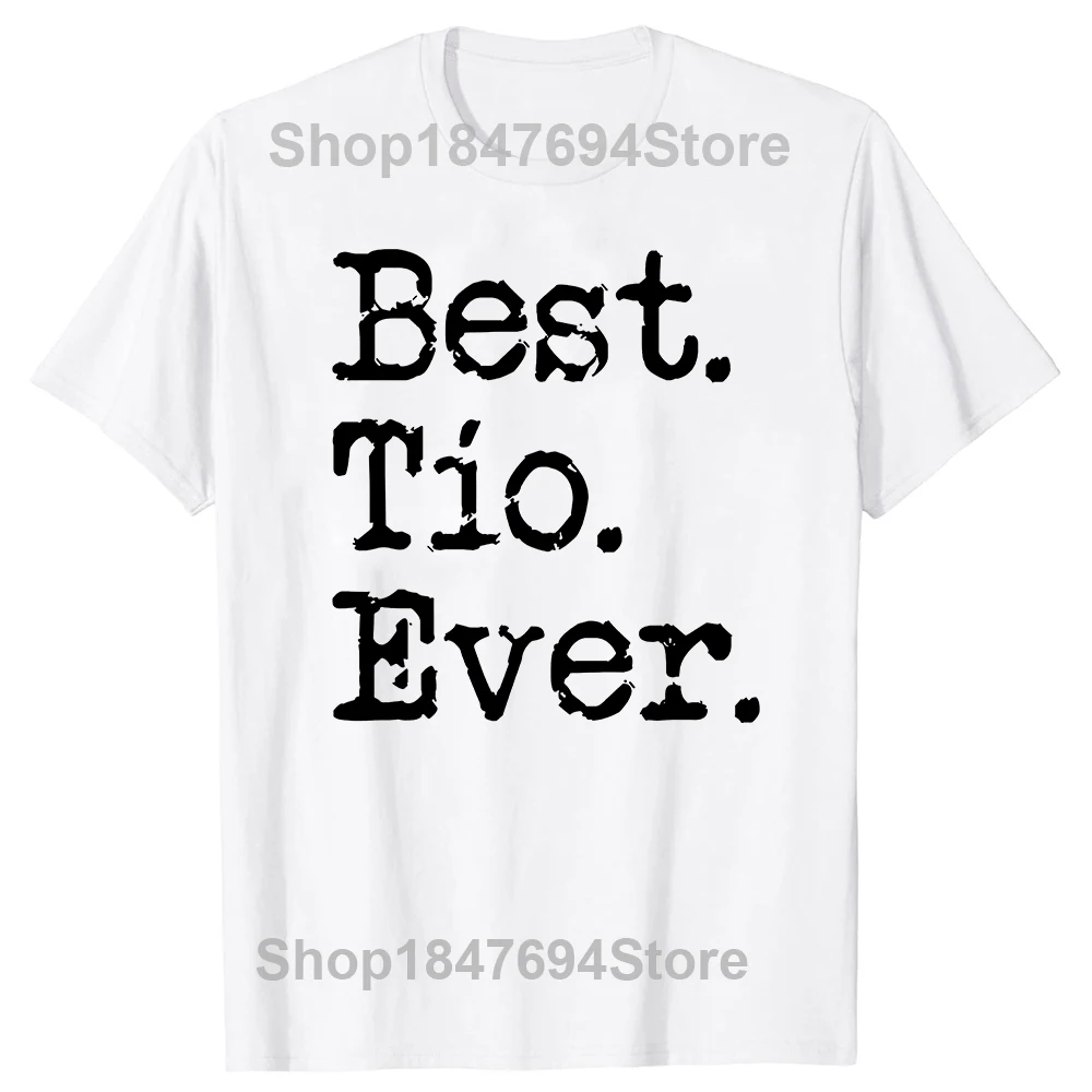 Funny Best Tio Ever Uncle Gift From Niece Nephew T Shirts Summer Style Graphic Cotton Streetwear Short Sleeve T-shirt Men