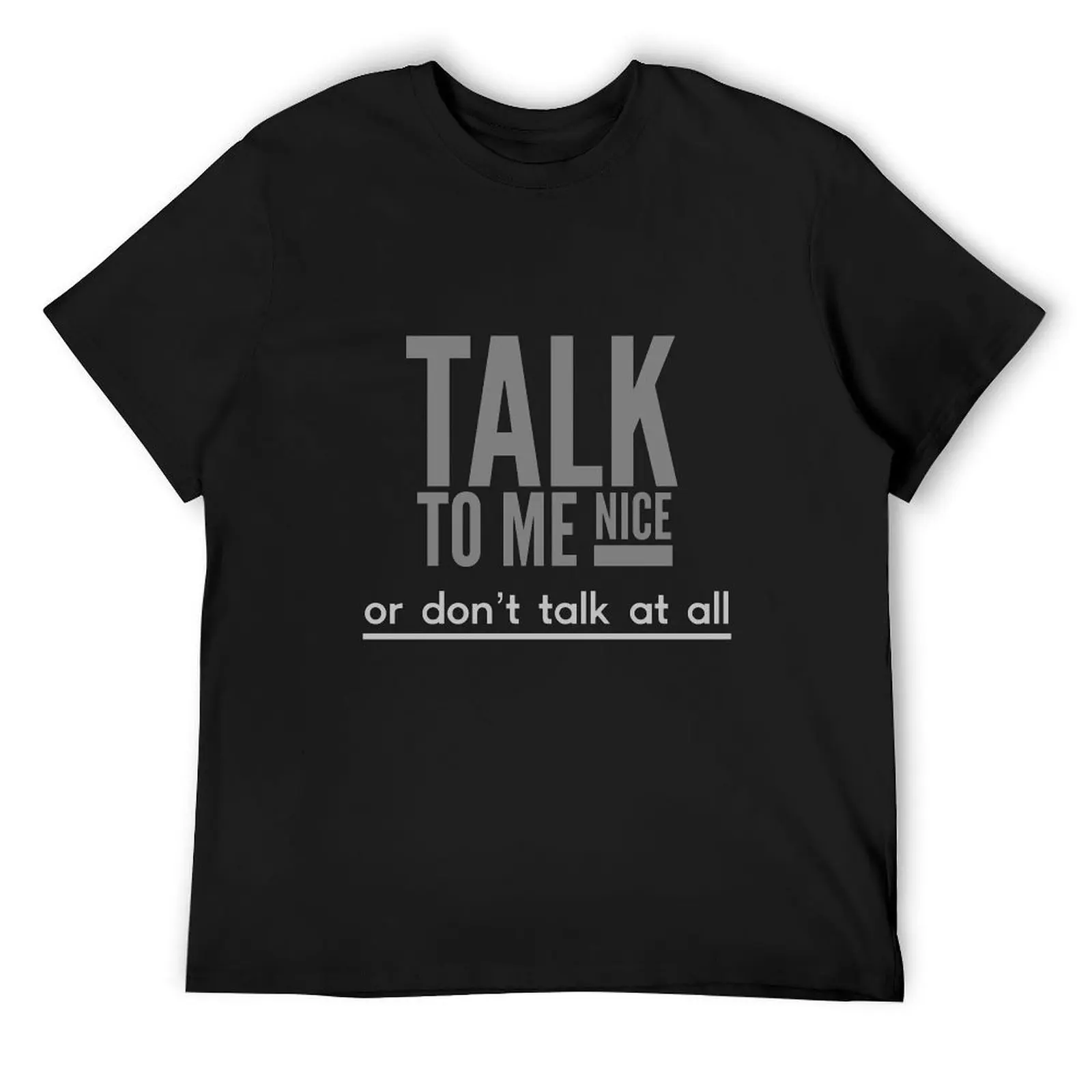 

Talk to me nice or don’t talk at all T-Shirt customizeds oversized graphic tee anime vintage graphic tee men tshirt