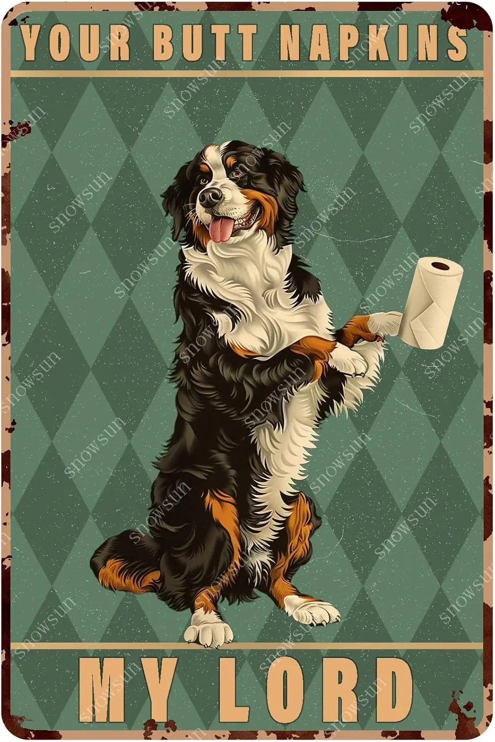 snowsun Metal Signs Bernese Mountain Dog Your Butt Napkins My Load Funny Aluminum Sign Retro Tin Sign Wall Decor for Toilet Wash