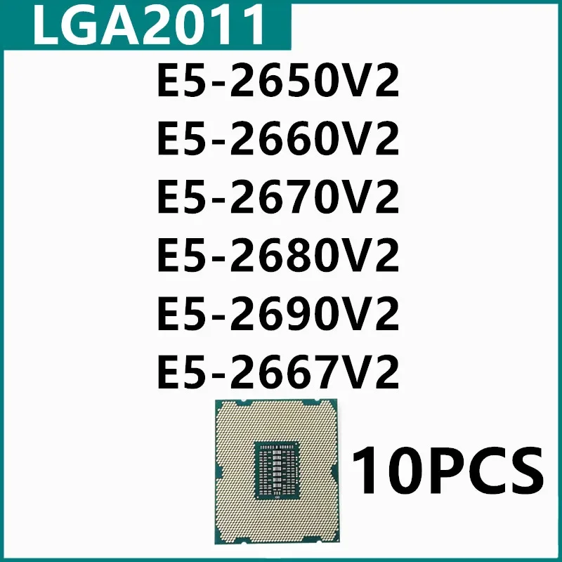 10 шт. E5-2650V2 E5-2660V2 E5-2667V2 E5-2670V2 E5-2680V2 E5-2690V2