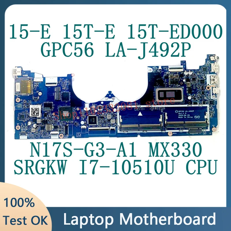 

GPC56 LA-J492P Mainboard For HP 15-E 15T-E 15T-ED000 Laptop Motherboard W/SRGKW I7-10510U N17S-G3-A1 MX330 100% Full Tested Good