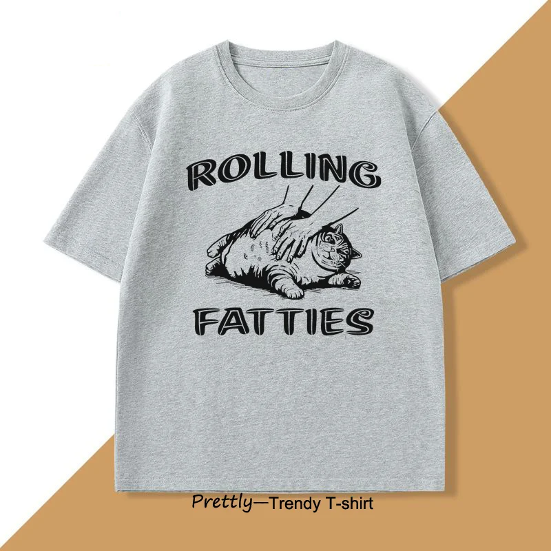 Rolling Fatties Cat tshirts men cotton Funny Cat Graphic t Shirts Unhinged casual o neck short sleeve  mens designer clothes