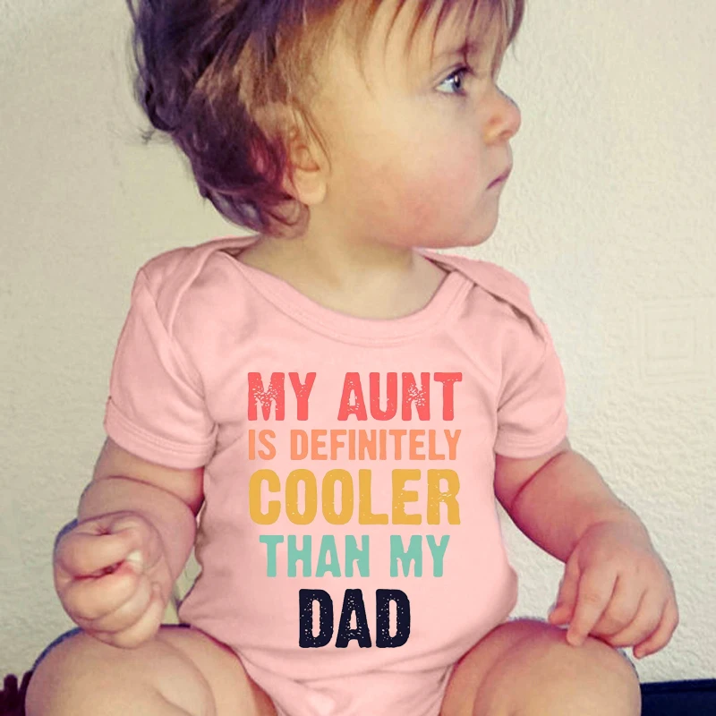 My Aunt Is Definitely Cooler Than My Dad Creative Baby Onesie Cute Letter Printed Bodysuit Newborn Clothes Boy Girl Romper