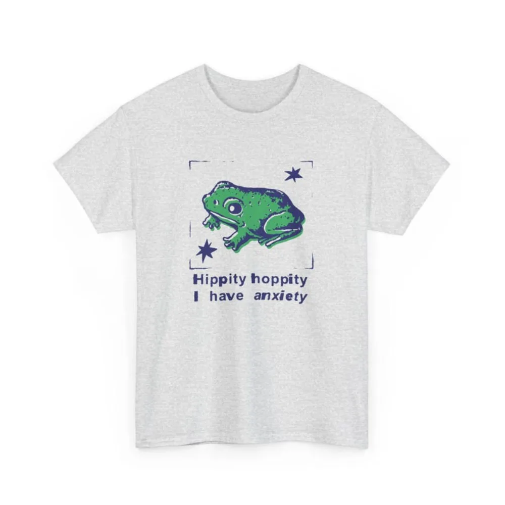 Hippity Hoppity I Have Anxiety Funny Frog Unisex T-shirt Clothing for Anxiety Disorders Men Women Daily Life Casual Cotton Tops