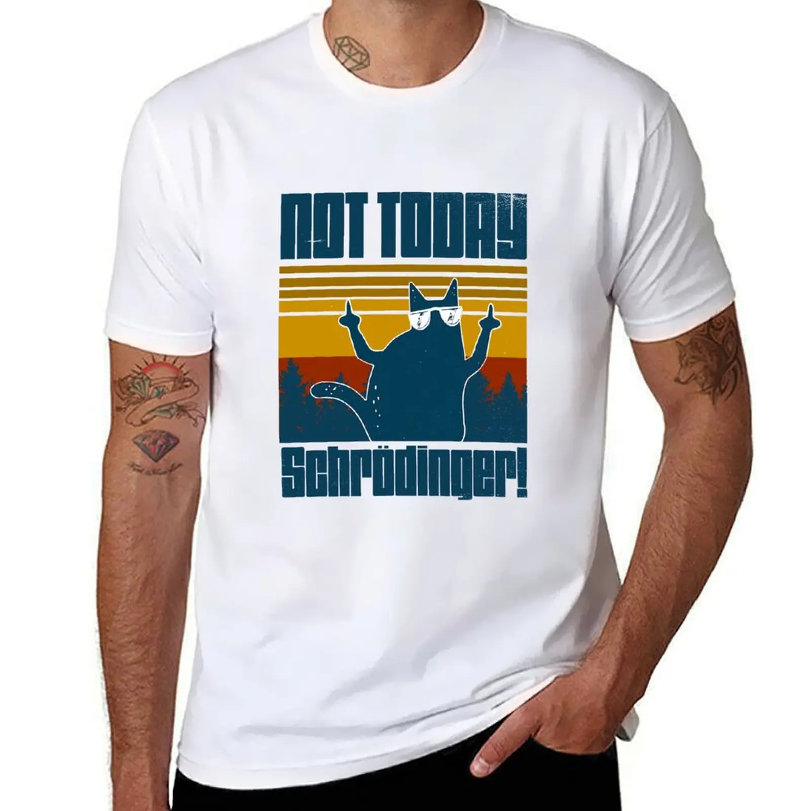 

Not today schrodinger T-Shirt printed t shirts for man t shirts for man cotton