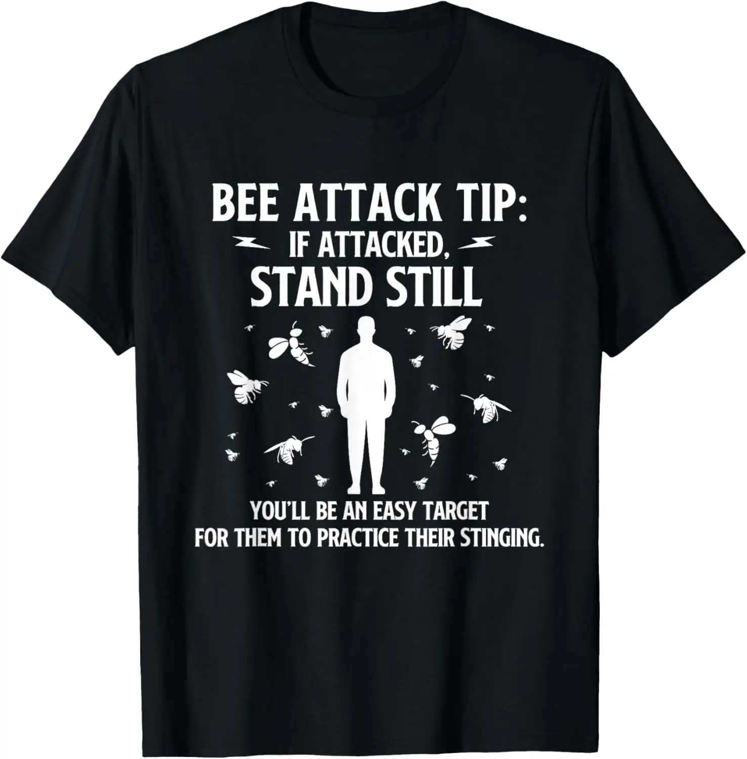 

Bee Attack Tip - Sarcastic Joke Humor Sarcasm T-Shirt