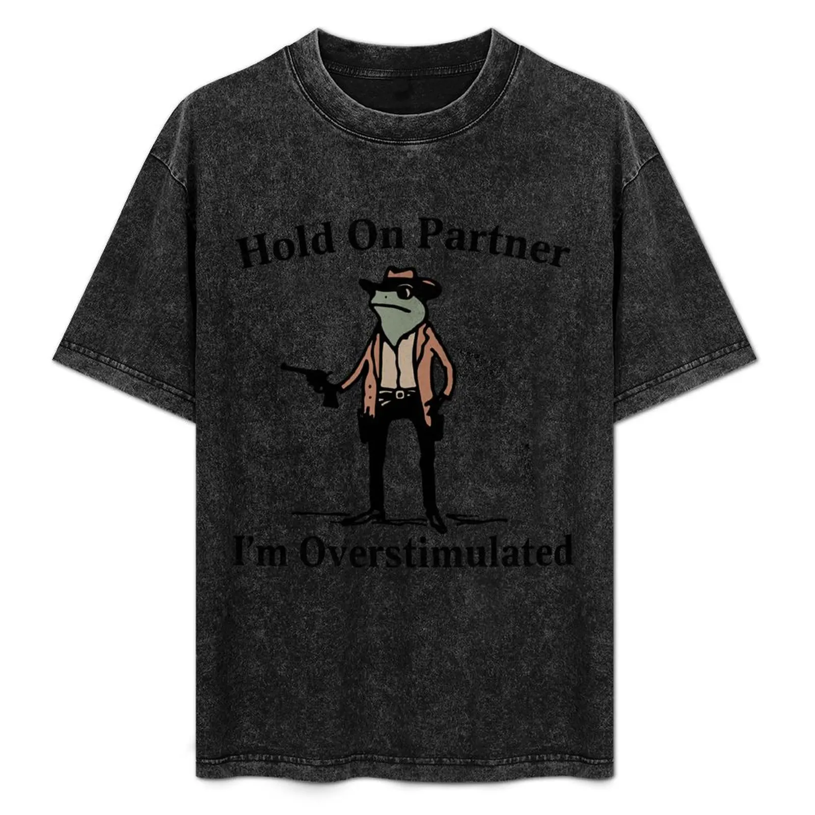 

Hold On Partner I'm Overstimulated Cowboy Frog T-Shirt graphic t shirts man clothes plain white t shirts men