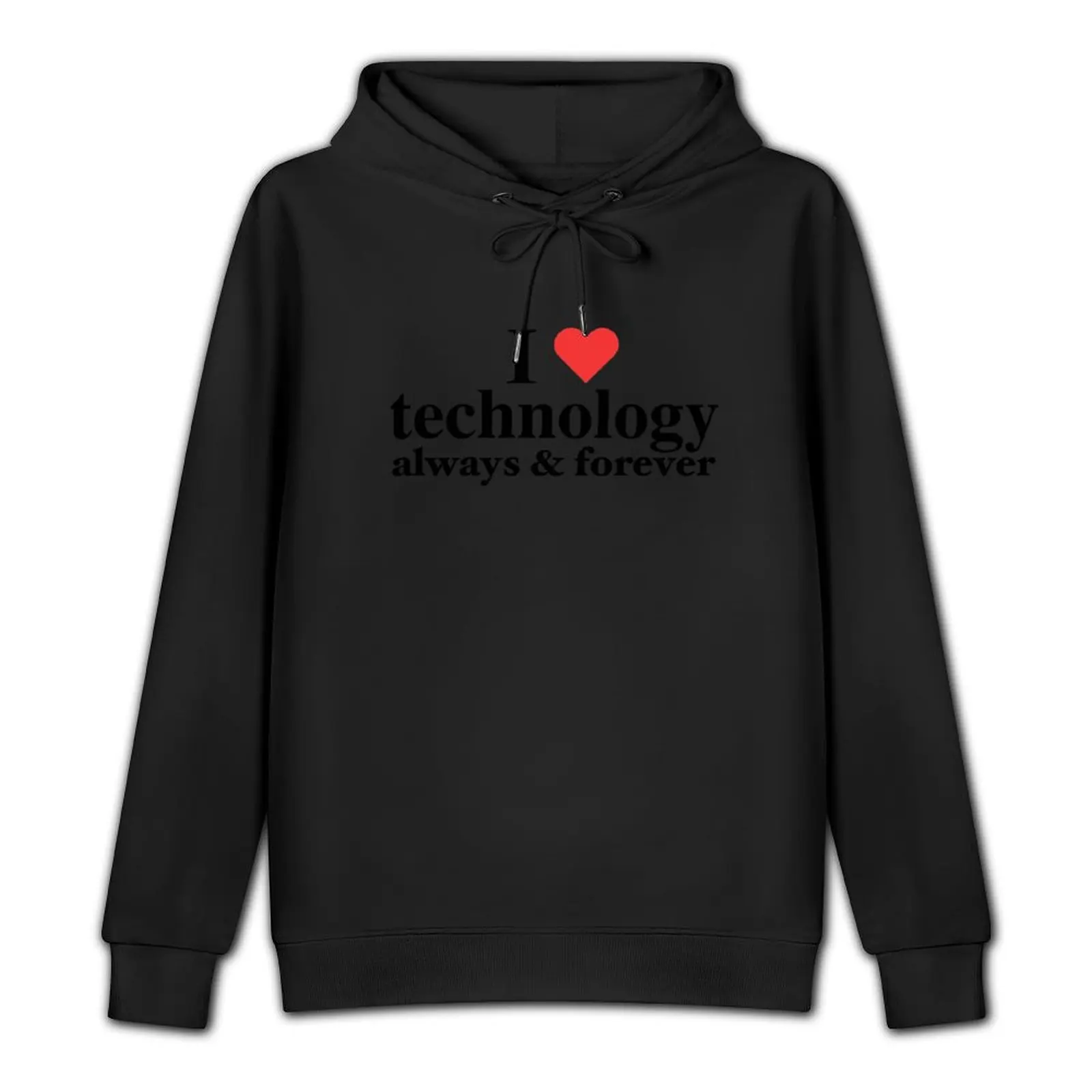 I love technology always and forever - 2000's era movie reference Pullover Hoodie male clothes men's clothing hoodie oversize