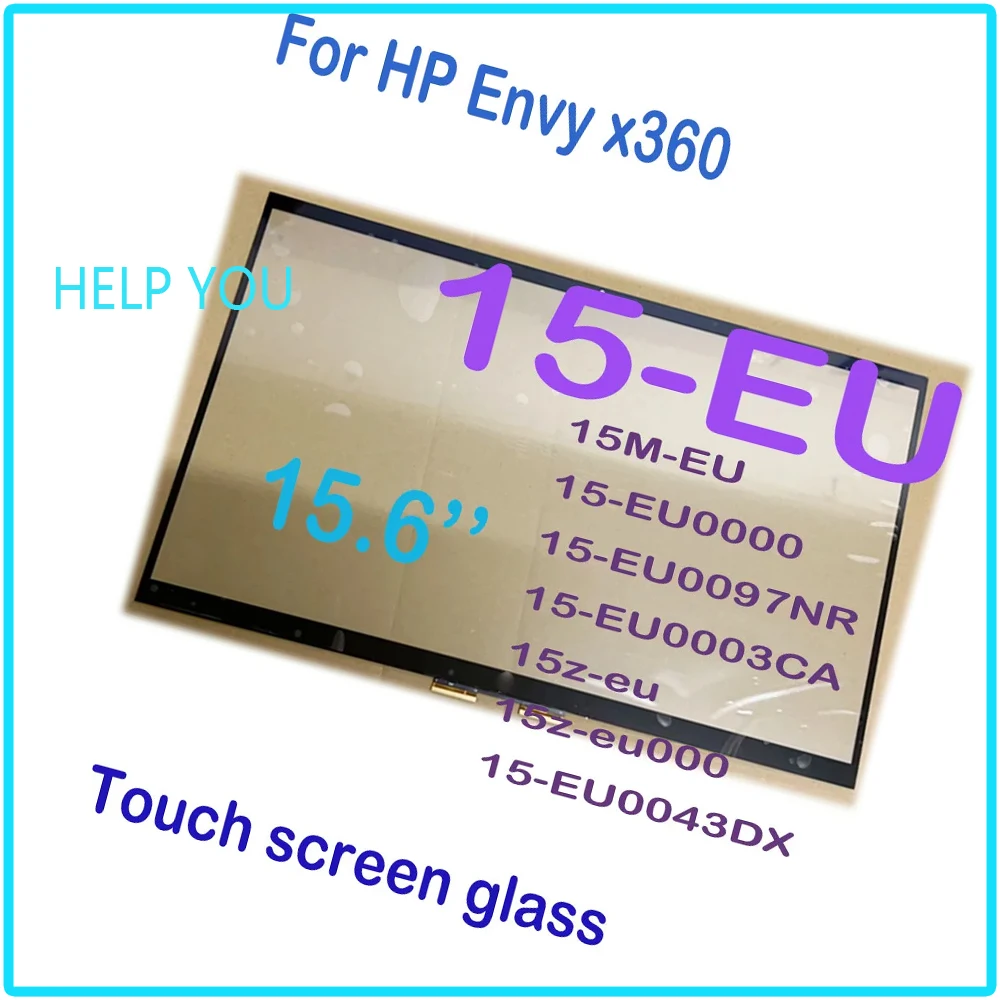 

15.6’’ For HP Envy x360 15-EU 15M-EU 15-EU0000 15-EU0097NR 15-EU0003CA 15z-eu 15z-eu000 15-EU0043DX Touch Screen Digitizer Glass