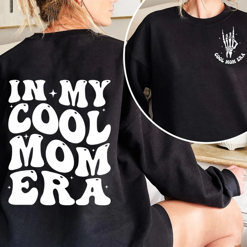 In My Cool Mom Era Sweatshirts Mama Pullover Hooded Crewneck Sweatshirt Cotton Fashion Hoody Womans Clothing Mother\'s Day Gift