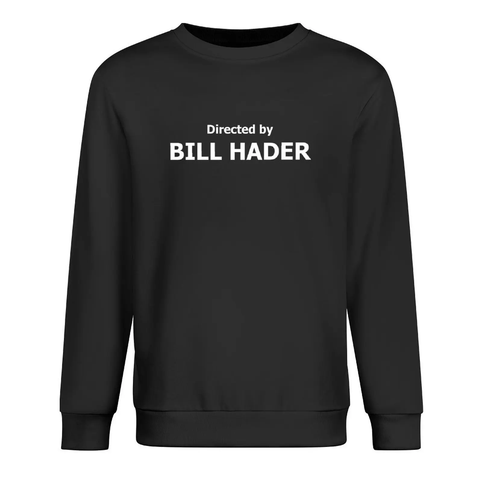 

directed by bill hader (for black/dark shirts) Pullover mens clothes graphic t shirts men men clothes sweatshirts