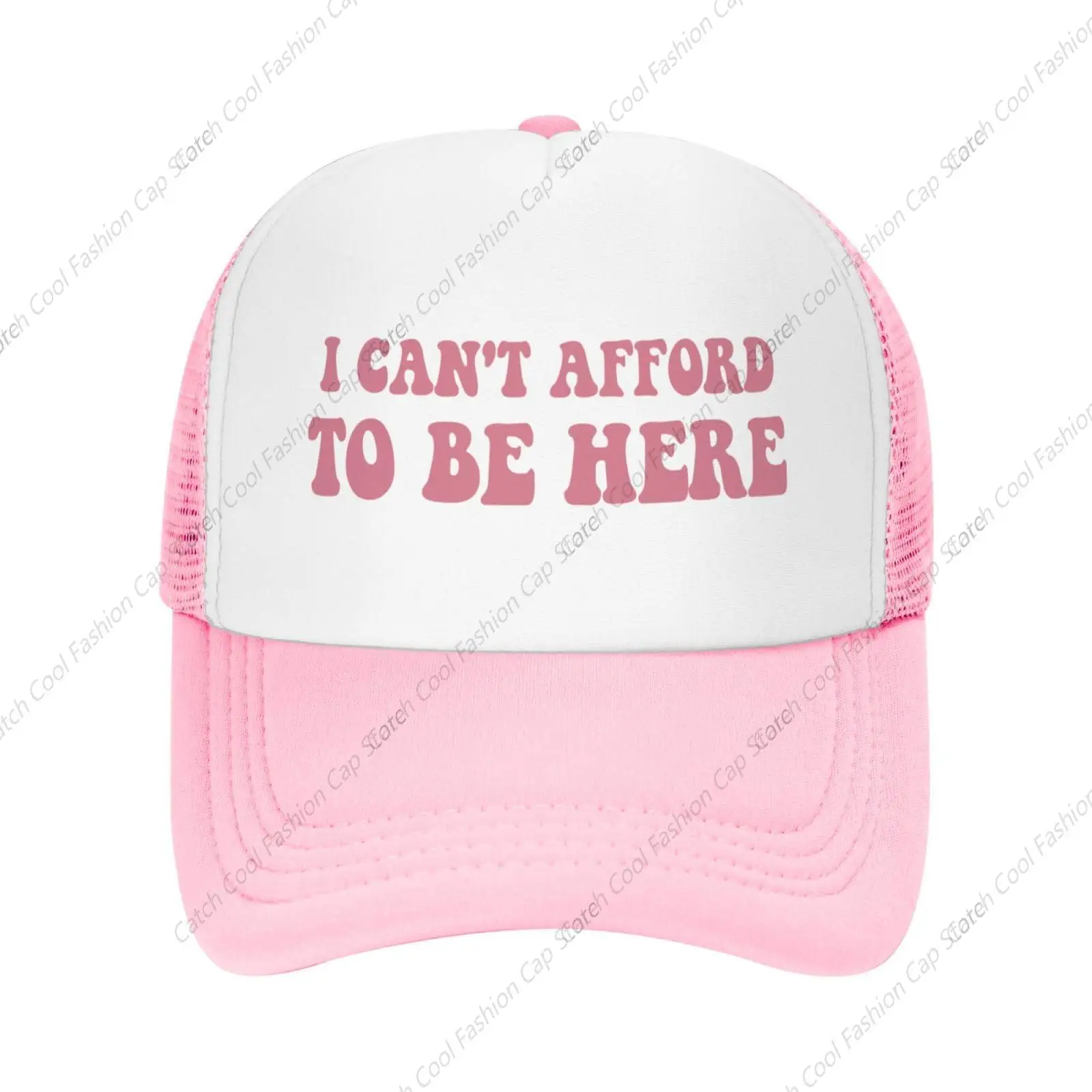 I Can't Afford to Be Here Baseball Cap for Men Women Trucker Mesh Hat Adjustable Sports Breathable Fashion Daily Travel Unisex