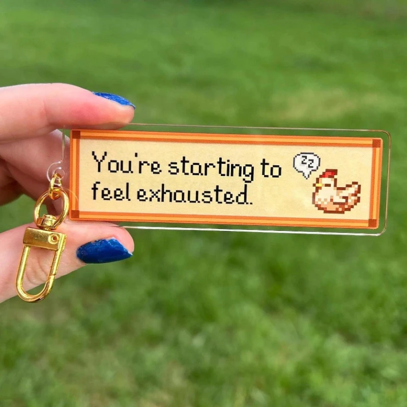 Stardew Valley Chicken You're Starting to Feel Exhausted Acrylic Keychain handmade Bag Charm