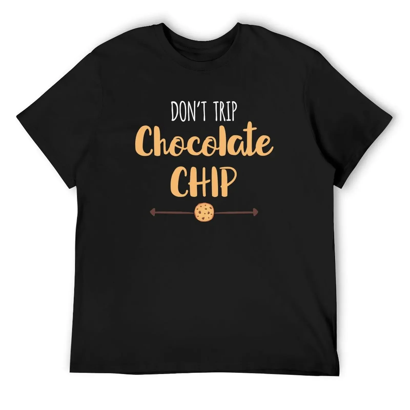 

Funny Don't Trip Chocolate Chip gift T-Shirt graphic tee shirt quick drying anime t shirts mens champion t shirts