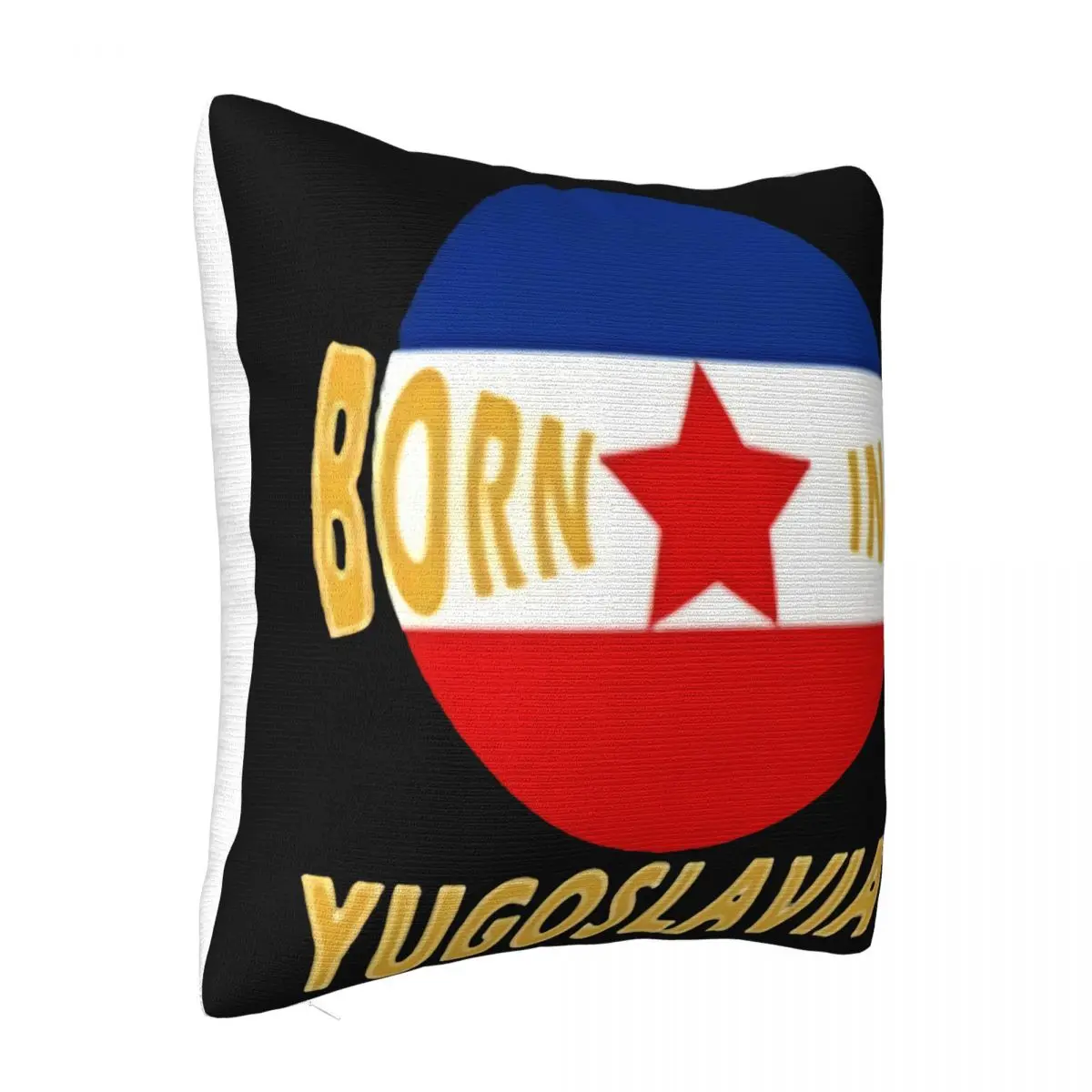 Born In Yugoslavia Creative Vacation Wholesale Cool Stylish Adult Pattern Western Style Winter Colour Hipster Pillow Case