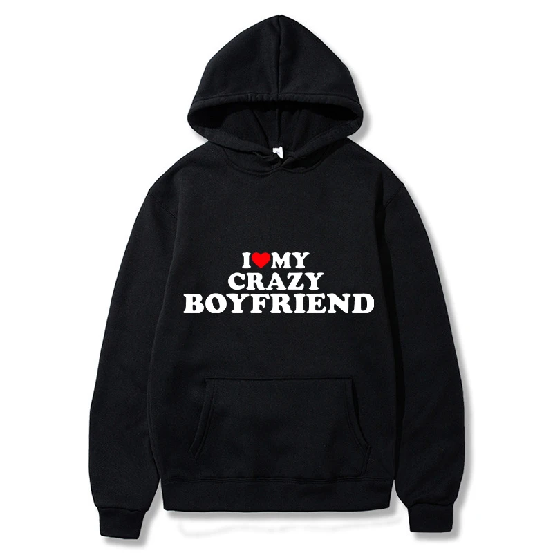 I Love My Crazy Men's and Women's Fashion Long Sleeved Sports and Leisure Pullover Harajuku Street Clothing New Hoodies