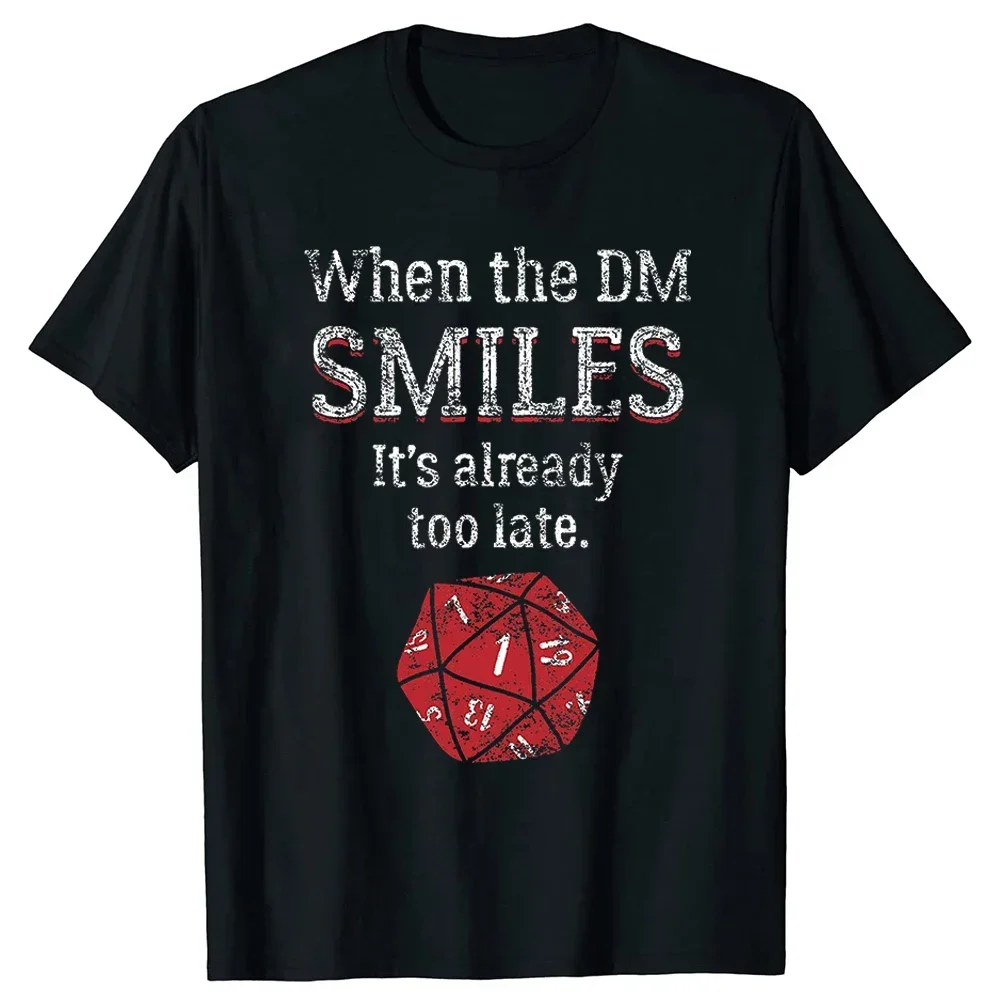 

2025 new model When The DM Smiles It's Already Too Late T-Shirt Men 100% Cotton Short Summer Sleeve Dungeon Master AdventureCasu