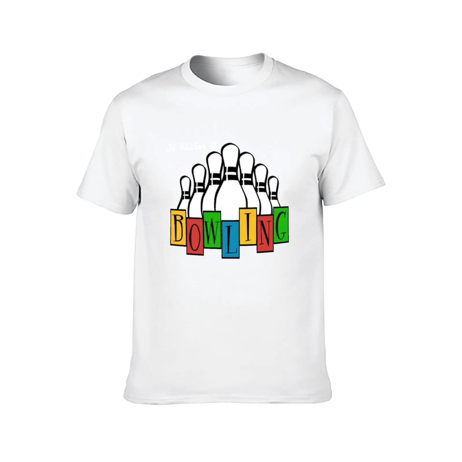 I'd Rather Be Bowling T-Shirt men t shirt cotton 100% t shirt for man 100 percent cotton T-Shirt - view 2
