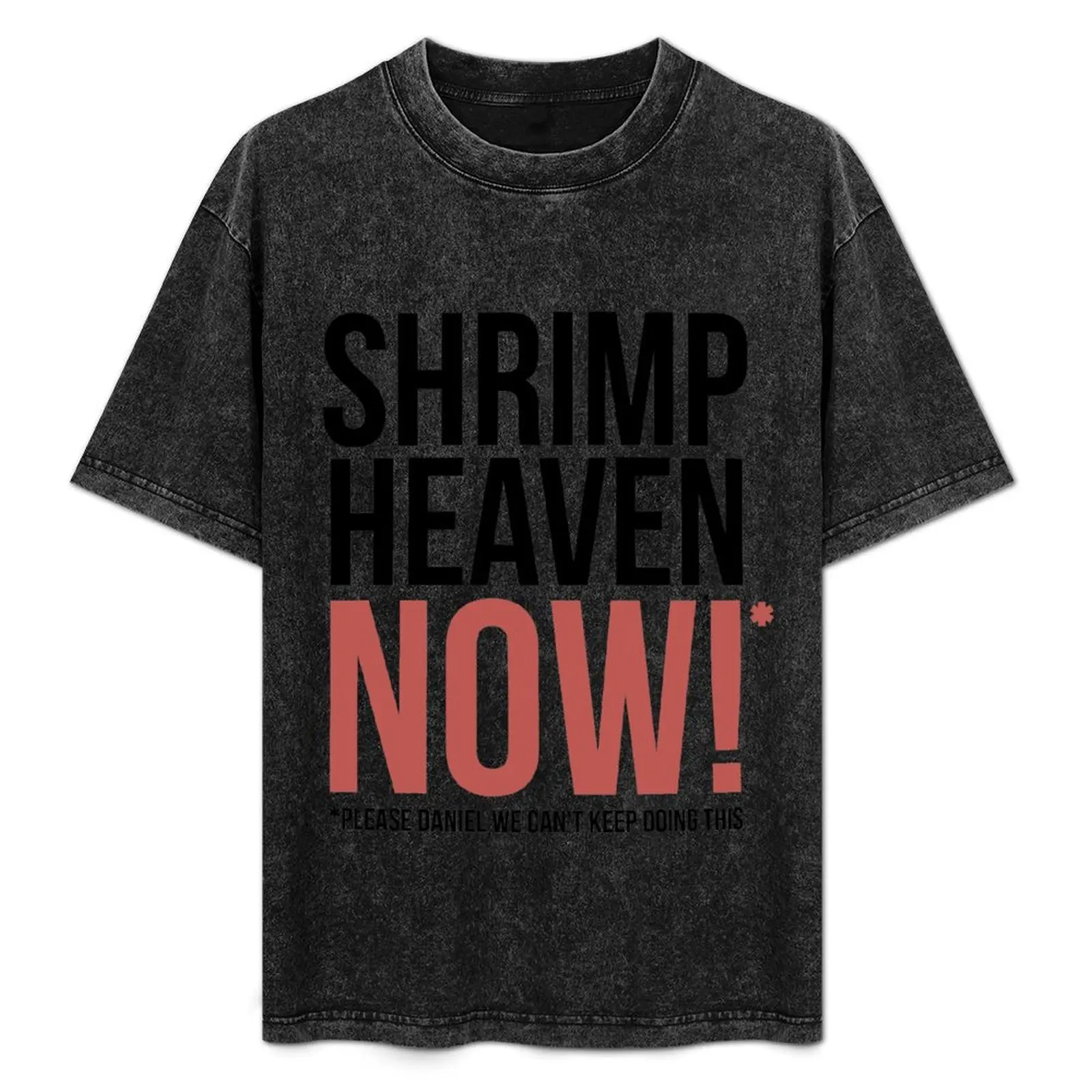 

Shrimp Heaven NOW! T-Shirt man t shirt custom shirt summer top shirts men