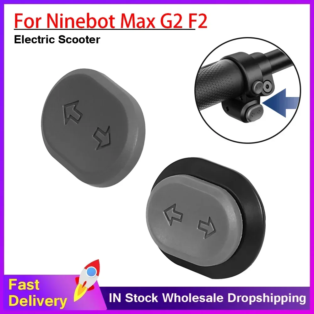 

Turn Light Button Switch for Ninebot F2 F2 PRO E2 Pro E3 E3 pro MAX G2 Xiaomi 4 Pro Plus Max Scooter Turn Light Button Cover