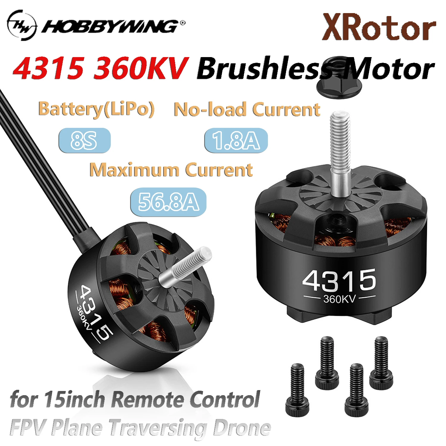 

HOBBYWING XRotor Brushless Motor RTF 4315 360KV 1.8A/32V Current for 13-15inch Remote Control FPV Plane Traversing Drones Motor