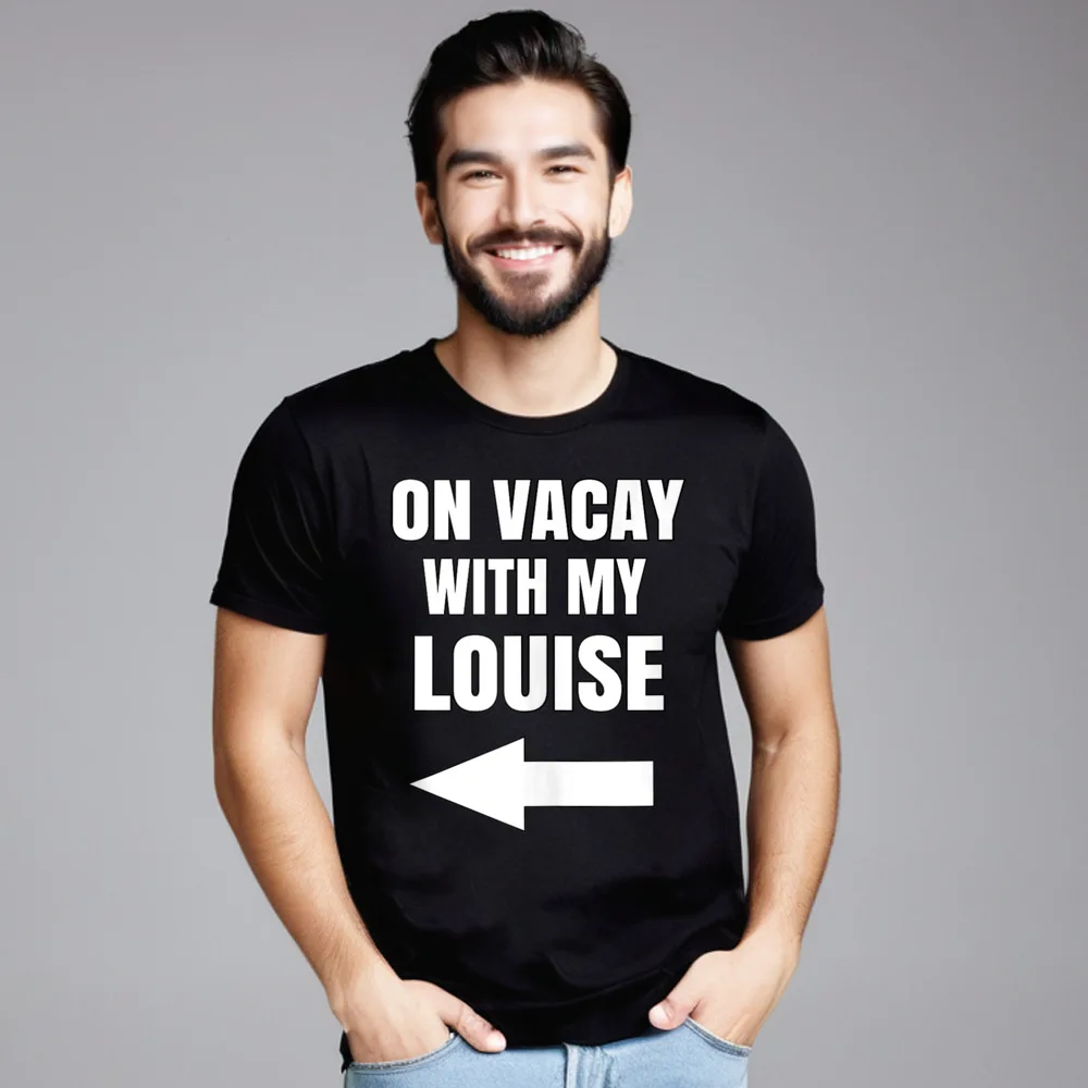 On Vacay With My Louise Crazy NEW YEAR DAY Cotton Round Neck Female Tops & Tees Funny Tshirts Newest Short Sleeve T-Shirt